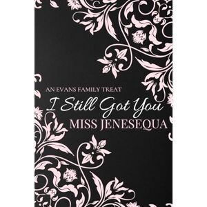 Jenesequa, Miss I Still Got You (The Evans Family) Jenesequa, Miss I Still Got You (The Evans Family)