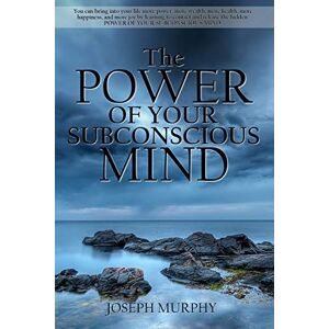 Murphy, Joseph The Power of Your Subconscious Mind Murphy, Joseph The Power of Your Subconscious Mind