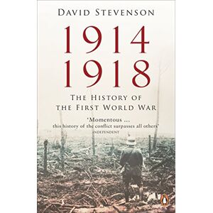 Stevenson, David 1914-1918: The History of the First World War Stevenson, David 1914-1918: The History of the First World War
