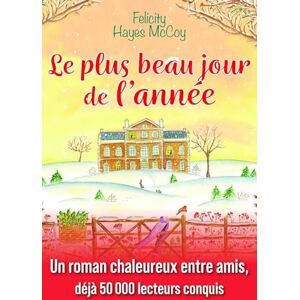 Hayes-McCoy, Felicity Le plus beau jour de l'année Hayes-McCoy, Felicity Le plus beau jour de l'année