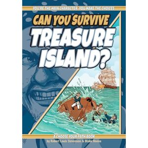 Stevenson, Robert Louis Can You Survive Treasure Island?: A Choose Your Path Book (Interactive Classic Literature) Stevenson, Robert Louis Can You Survive Treasure Island?: A Choose Your Path Book (Interactive Classic Literature)