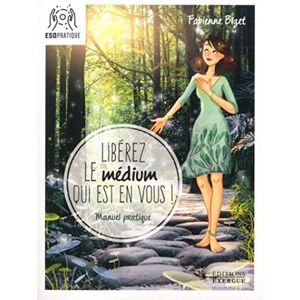 Bizet, Fabienne Libérez le médium qui est en vous !: Manuel pratique pour écouter votre intuition, mieux communiquer avec vos guides et assumer (enfin !) votre médiumnité Bizet, Fabienne Libérez le médium qui est en vous !: Manuel pratique pour écouter votre intuition, mieux communiquer avec vos guides et assumer (enfin !) votre médiumnité