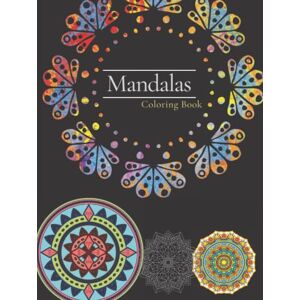 Publishers, Dotty Mandala Coloring Book For Adults: 50 Mandala Stress Relieving Designs for Grownups to Relax and Destress Hardback Coloring Book Publishers, Dotty Mandala Coloring Book For Adults: 50 Mandala Stress Relieving Designs for Grownups to Relax and Destress Hardback Coloring Book