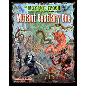 McAusland, William Mutant Bestiary One: 173 New Creatures for The Mutant Epoch RPG (The Mutant Epoch Role Playing Game) McAusland, William Mutant Bestiary One: 173 New Creatures for The Mutant Epoch RPG (The Mutant Epoch Role Playing Game)