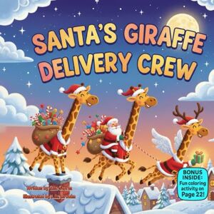 Storm, Ella Santa’s Goofy Giraffe Delivery Crew: A Silly Christmas Rhyme About Teamwork, Bravery & Using Your Strengths (kids christmas books) Storm, Ella Santa’s Goofy Giraffe Delivery Crew: A Silly Christmas Rhyme About Teamwork, Bravery & Using Your Strengths (kids christmas books)