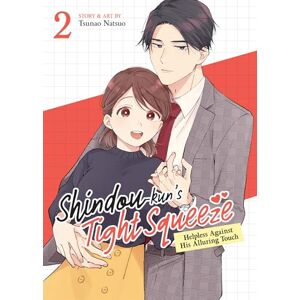 Tsunao Natsuo Shindou-kun's Tight Squeeze: Helpless Against His Alluring Touch Vol. 2 Tsunao Natsuo Shindou-kun's Tight Squeeze: Helpless Against His Alluring Touch Vol. 2