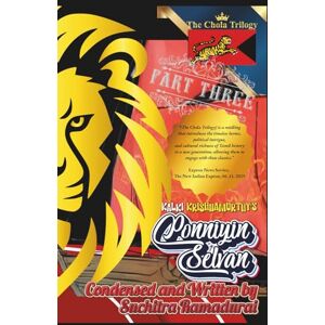 Ramadurai, Suchitra Kalki Krishnamurthy's "PONNIYIN SELVAN"; Condensed and Written by Suchitra Ramadurai; Hardcover: 'The Chola Trilogy' Part 3 (THE CHOLA TRILOGY by SUCHITRA RAMADURAI) Ramadurai, Suchitra Kalki Krishnamurthy's "PONNIYIN SELVAN"; Condensed and Written by Suchitra Ramadurai; Hardcover: 'The Chola Trilogy' Part 3 (THE CHOLA TRILOGY by SUCHITRA RAMADURAI)