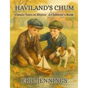 Jennings, Eric Haviland's Chum: Classic Tales in Rhyme Jennings, Eric Haviland's Chum: Classic Tales in Rhyme
