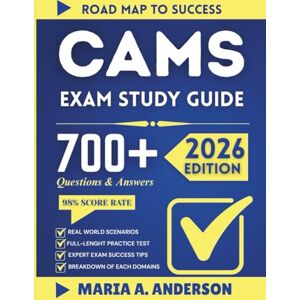 A. Anderson, Maria CAMS EXAM STUDY GUIDE 2026: Certified Anti-Money Laundering Specialist Examination Prep book with Focus Practice Test and Expert Strategies A. Anderson, Maria CAMS EXAM STUDY GUIDE 2026: Certified Anti-Money Laundering Specialist Examination Prep book with Focus Practice Test and Expert Strategies
