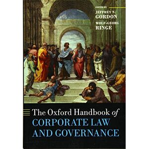Gordon, Jeffrey N. The Oxford Handbook of Corporate Law and Governance Gordon, Jeffrey N. The Oxford Handbook of Corporate Law and Governance