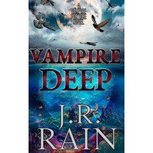 Rain, J.R. Vampire Deep: 30 (Vampire for Hire) Rain, J.R. Vampire Deep: 30 (Vampire for Hire)