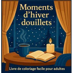Martin, Chris Moments d'hiver douillets Livre de coloriage facile pour adultes Martin, Chris Moments d'hiver douillets Livre de coloriage facile pour adultes