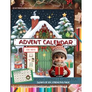 Bauer, Anna D Advent Calendar for Boys: Advent Surprises & Winter Fun—24 Days of Joy, Strength & Magic (Activity Club Books for Kids) Bauer, Anna D Advent Calendar for Boys: Advent Surprises & Winter Fun—24 Days of Joy, Strength & Magic (Activity Club Books for Kids)