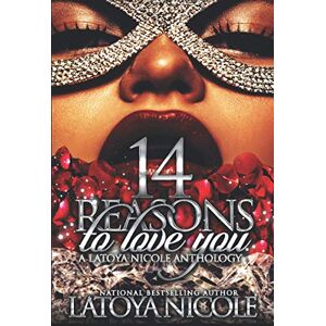 NICOLE, LATOYA 14 REASONS TO LOVE YOU NICOLE, LATOYA 14 REASONS TO LOVE YOU
