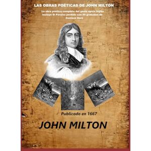 Las Obras Poéticas De John Milton: La obra poética completa del genio épico inglés — Incluye El Paraíso perdido con cincuenta grabados de Gustave Doré Las Obras Poéticas De John Milton: La obra poética completa del genio épico inglés — Incluye El Paraíso perdido con cincuenta grabados de Gustave Doré