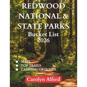 Alfred, Carolyn REDWOOD NATIONAL & STATE PARKS BUCKET LIST 2026: Exploring California’s Ancient Giants – Trails, Secrets, and Timeless Wonders of the Tallest Trees (World Tour) Alfred, Carolyn REDWOOD NATIONAL & STATE PARKS BUCKET LIST 2026: Exploring California’s Ancient Giants – Trails, Secrets, and Timeless Wonders of the Tallest Trees (World Tour)