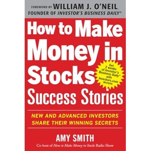 Smith, Amy How to Make Money in Stocks Success Stories: New and Advanced Investors Share Their Winning Secrets (BUSINESS BOOKS) Smith, Amy How to Make Money in Stocks Success Stories: New and Advanced Investors Share Their Winning Secrets (BUSINESS BOOKS)