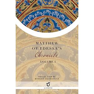 Matthew of Edessa 's Chronicle: Volume 1 Matthew of Edessa 's Chronicle: Volume 1