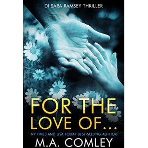 Comley, M A For the Love of...: 8 (DI Sara Ramsey) Comley, M A For the Love of...: 8 (DI Sara Ramsey)