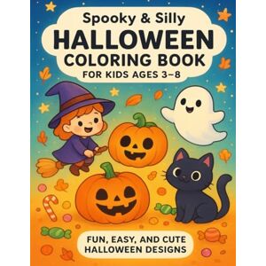 Barman, Mr. Rajesh Spooky & Silly Halloween Coloring Book for Kids Ages 3–8: Fun, Easy, and Cute Halloween Designs to Spark Creativity and Keep Little Hands Busy!: A ... ghosts, pumpkins, witches and monster Barman, Mr. Rajesh Spooky & Silly Halloween Coloring Book for Kids Ages 3–8: Fun, Easy, and Cute Halloween Designs to Spark Creativity and Keep Little Hands Busy!: A ... ghosts, pumpkins, witches and monster