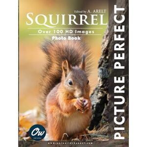 World, Our Squirrel: Picture Perfect Photo Book World, Our Squirrel: Picture Perfect Photo Book