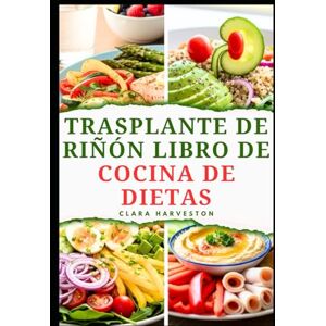 HARVESTON, CLARA TRASPLANTE DE RIÑÓNLIBRO DE COCINA DE DIETAS: Deliciosas recetas bajas en sodio para mejorar la salud renal HARVESTON, CLARA TRASPLANTE DE RIÑÓNLIBRO DE COCINA DE DIETAS: Deliciosas recetas bajas en sodio para mejorar la salud renal