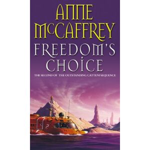 McCaffrey, Anne Freedom's Choice: (The Catteni Sequence: 2): a masterful display of storytelling and worldbuilding from one of the most influential SFF writers of all time… McCaffrey, Anne Freedom's Choice: (The Catteni Sequence: 2): a masterful display of storytelling and worldbuilding from one of the most influential SFF writers of all time…