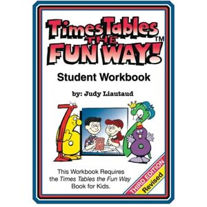 Liautaud, Judy Times Tables the Fun Way Student Workbook Liautaud, Judy Times Tables the Fun Way Student Workbook