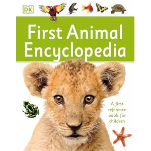 DK First Animal Encyclopedia: A First Reference Book for Children ( First Reference) DK First Animal Encyclopedia: A First Reference Book for Children ( First Reference)