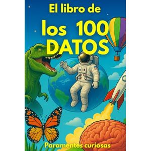 Wild Tales, Little El Libro de los 100 Datos: Curiosidades Científicas Ilustradas que Sorprenden Wild Tales, Little El Libro de los 100 Datos: Curiosidades Científicas Ilustradas que Sorprenden