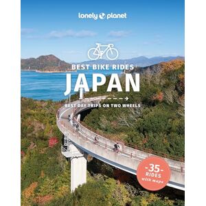 Hoy, Selena Lonely Planet Best Bike Rides Japan: best day trips on two wheels (Cycling Travel Guide) Hoy, Selena Lonely Planet Best Bike Rides Japan: best day trips on two wheels (Cycling Travel Guide)
