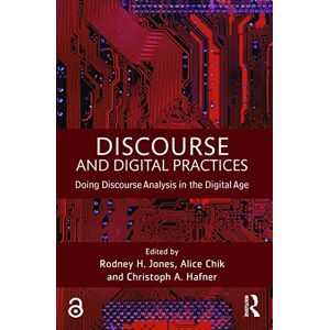 Discourse and Digital Practices: Doing discourse analysis in the digital age Discourse and Digital Practices: Doing discourse analysis in the digital age