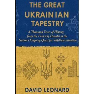 Leonard, David The Great Ukrainian Tapestry Leonard, David The Great Ukrainian Tapestry