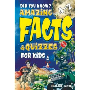 Oliver, Marlowe Did You Know? A-Z Amazing Facts & Quizzes for Kids: 8-12, Colorful Illustrated Factspedia (Trivia and Stories for Smart Kids) Oliver, Marlowe Did You Know? A-Z Amazing Facts & Quizzes for Kids: 8-12, Colorful Illustrated Factspedia (Trivia and Stories for Smart Kids)