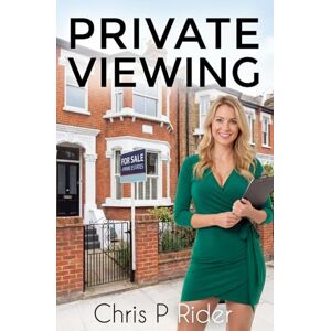 Rider, Chris P. Private Viewing: A Spicy Hotwife Estate Agency Adventure (Hotwife Tales) Rider, Chris P. Private Viewing: A Spicy Hotwife Estate Agency Adventure (Hotwife Tales)