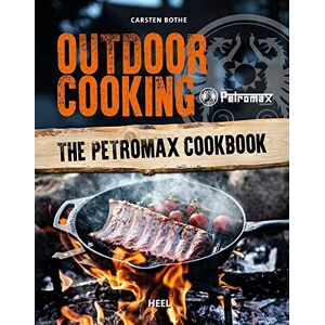 Carsten Bothe Outdoor Cooking: The Petromax Cookbook Carsten Bothe Outdoor Cooking: The Petromax Cookbook