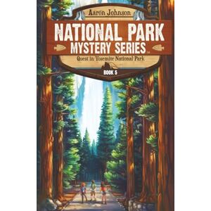 Johnson, Aaron Quest in Yosemite National Park: A Mystery Adventure (National Park Mystery Series) Johnson, Aaron Quest in Yosemite National Park: A Mystery Adventure (National Park Mystery Series)