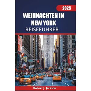 Jackson Weihnachten in new york Reiseführer 2026: Erkunden Sie ikonische Gebäude, Weihnachtsmärkte, festliche Feste und lokale Traditionen Jackson Weihnachten in new york Reiseführer 2026: Erkunden Sie ikonische Gebäude, Weihnachtsmärkte, festliche Feste und lokale Traditionen