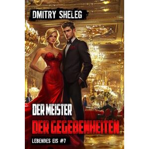 Sheleg, Dmitry Der Meister der Gegebenheiten (Lebendes Eis Buch 7): Eine Portal-Progression-Fantasy Serie Sheleg, Dmitry Der Meister der Gegebenheiten (Lebendes Eis Buch 7): Eine Portal-Progression-Fantasy Serie