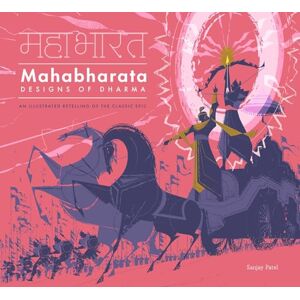 Sanjay Patel Mahabharata Designs of Dharma: An Illustrated Retelling of the Classic Epic Sanjay Patel Mahabharata Designs of Dharma: An Illustrated Retelling of the Classic Epic
