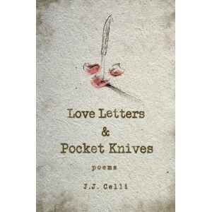 Celli, J.J. Love Letters and Pocket Knives Celli, J.J. Love Letters and Pocket Knives