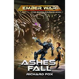 Fox, Richard Ashes Fall: 1 (The Ibarra Crusade) Fox, Richard Ashes Fall: 1 (The Ibarra Crusade)