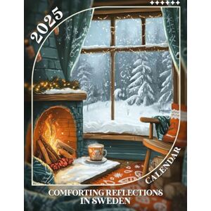 Wallace, Ruqayyah Comforting Reflections in Sweden Calendar 2025: Experience a Year of Serene Swedish Landscapes, Perfect for Organizing Your Daily Life Wallace, Ruqayyah Comforting Reflections in Sweden Calendar 2025: Experience a Year of Serene Swedish Landscapes, Perfect for Organizing Your Daily Life