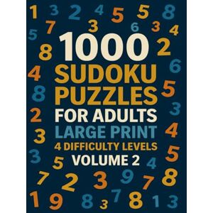 Publishing, ZenColor 1000 Sudoku Puzzles for Adults Vol. 2: Large Print 4 Difficulty Levels (Easy, Medium, Hard, Expert) Publishing, ZenColor 1000 Sudoku Puzzles for Adults Vol. 2: Large Print 4 Difficulty Levels (Easy, Medium, Hard, Expert)