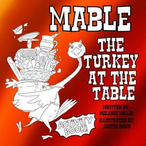 Willis, Melanie Mable the Turkey on the Table Activity Book (ABCs & 123s Holiday Series) Willis, Melanie Mable the Turkey on the Table Activity Book (ABCs & 123s Holiday Series)