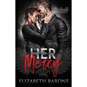 Barone, Elizabeth Her Mercy: 2.5 (River Reapers MC) Barone, Elizabeth Her Mercy: 2.5 (River Reapers MC)