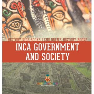 Baby Professor Inca Government and Society History Kids Books Children's History Books Baby Professor Inca Government and Society History Kids Books Children's History Books