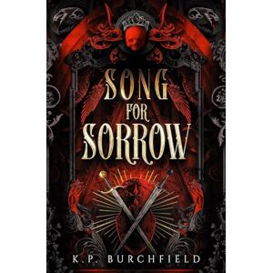 Burchfield, KP Song for Sorrow: Book of the Death God Volume II Burchfield, KP Song for Sorrow: Book of the Death God Volume II