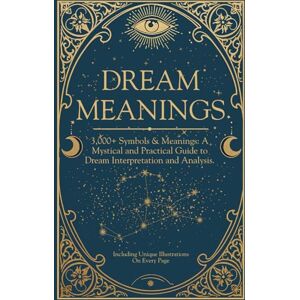 HighPriestDesigns, HighPriestDesigns Dream Meanings: Dictionary of 3,000+ Symbols & Meanings, Understand and Interpret your Dreams: A Mystical and Practical Guide to Dream Interpretation and Analysis (Paths Through the Dreamworld) HighPriestDesigns, HighPriestDesigns Dream Meanings: Dictionary of 3,000+ Symbols & Meanings, Understand and Interpret your Dreams: A Mystical and Practical Guide to Dream Interpretation and Analysis (Paths Through the Dreamworld)