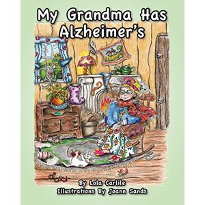 Carlile, Lola My Grandma Has Alzheimer?s Carlile, Lola My Grandma Has Alzheimer?s